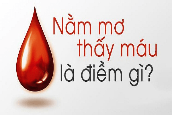 Mơ thấy máu đánh con gì? 