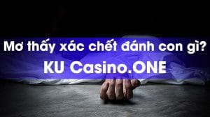 Mơ thấy xác chết đánh con gì?