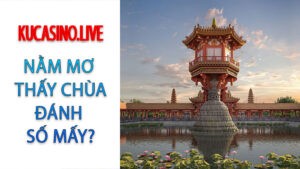 Mơ thấy chùa đánh số mấy dễ trúng