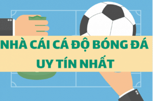 Cá độ bóng đá như thế nào dễ thắng