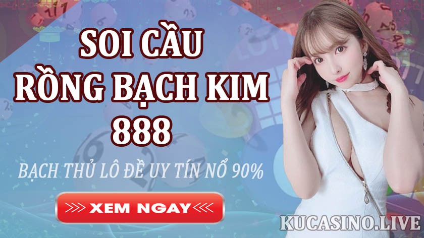 Tìm hiểu về soi cầu Rồng Bạch Kim 888