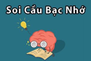 Cách thức soi cầu bạc nhớ chính xác nhất