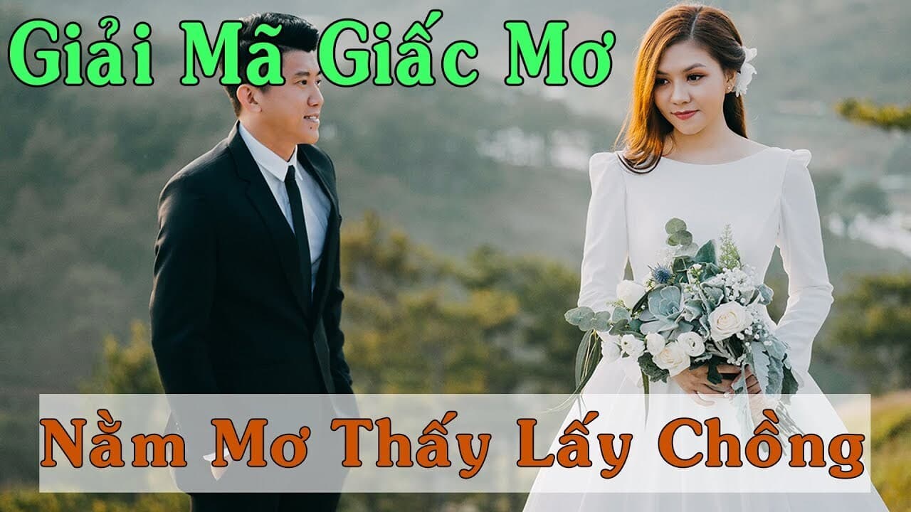 Mơ lấy vợ lấy chồng đánh con gì?